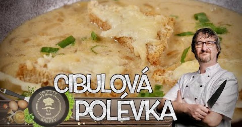 LEVNÁ, RYCHLÁ A VYNIKAJÍCÍ CIBULOVÁ POLÉVKA!