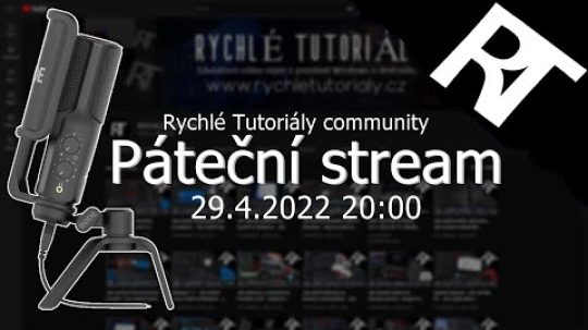 ŽIVĚ: PÁTEČNÍ STREAM 29.4. 2022 20:00 ( Rychlé Tutoriály community stream )