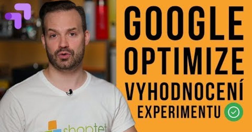 GOOGLE OPTIMIZE – VYHODNOCENÍ EXPERIMENTU – Shoptet.TV (93. díl)