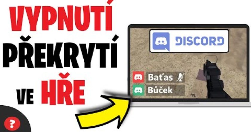 Jak VYPNOUT PŘEKRYTÍ DISCORDU  ve HŘE | Návod | PC / Discord / Překrytí discordu