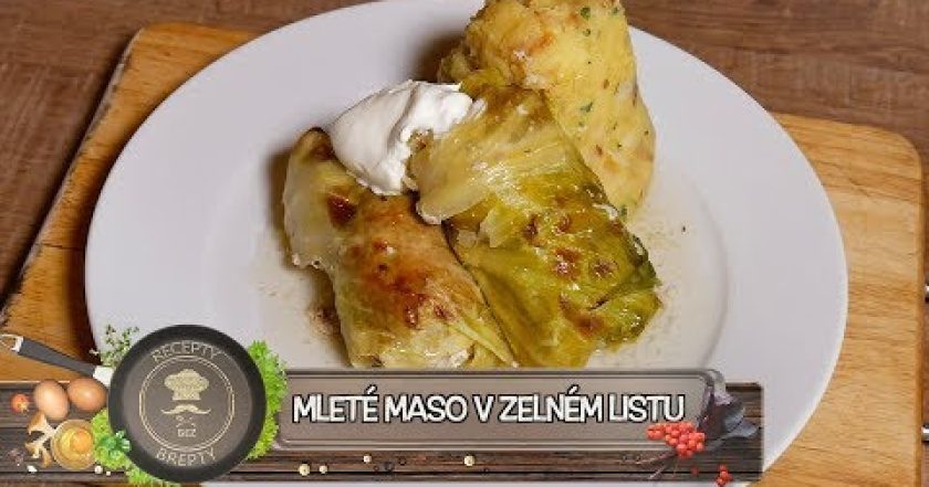 Mleté maso v zelném listu – Jednoduše a chutně