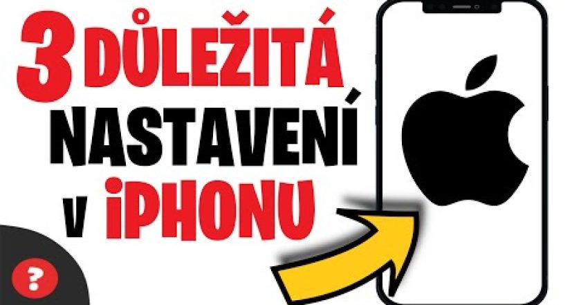 3 DŮLEŽITÉ VĚCI CO BY SIS MĚL NASTAVIT V iPhone | Návod | iPhone / MOBIL