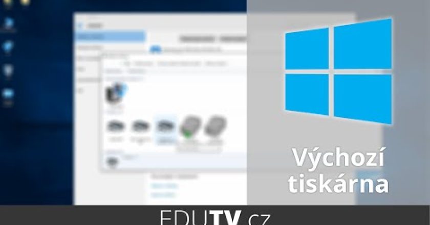 Nastavení výchozí tiskárny ve Windows 10 | EduTV