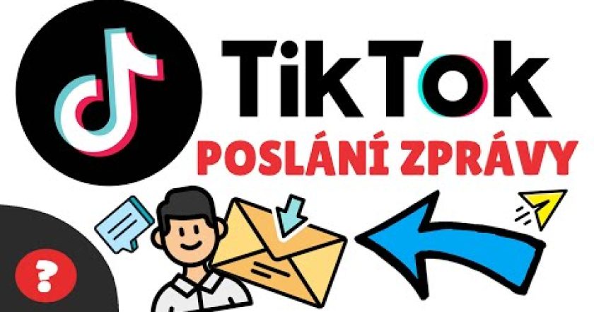 Jak POSLAT ZPRÁVU NA TIKTOKU | Návod | TikTok / MOBIL