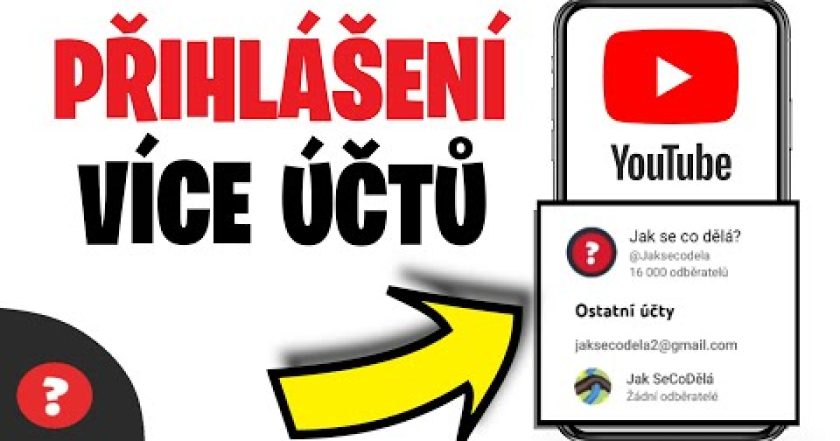 Jak PŘIHLÁSIT VÍCE ÚČTŮ na YOUTUBE | Návod | YouTube / Telefon