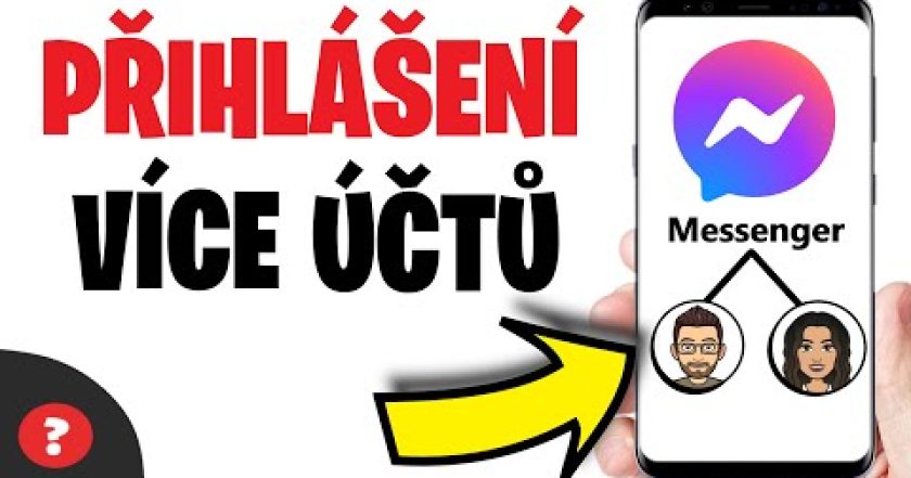 Jak  PŘIHLÁSIT VÍCE ÚČTŮ na MESSENGER | Návod | Telefon / Messenger