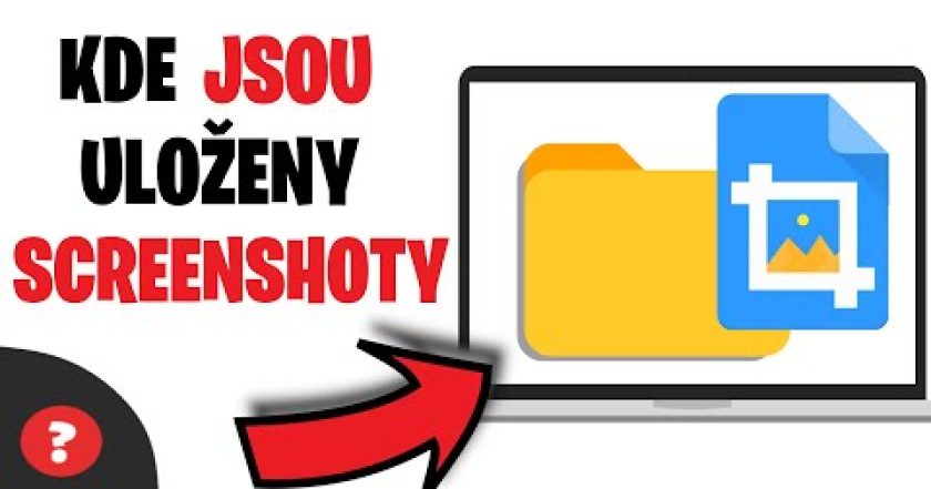 Kam se UKLÁDAJÍ SCREENSHOTY v POČÍTAČE na WINDOWS 10 | Návod | WIN 10 / PC