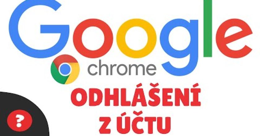 Jak se ODHLÁSIT Z ÚČTU  v GOOGLE CHROME | Návod | CHROME | PC