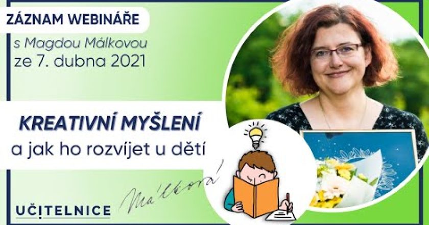 webinář JAK NA KREATIVNÍ MYŠLENÍ – záznam z 7. 4. 2021