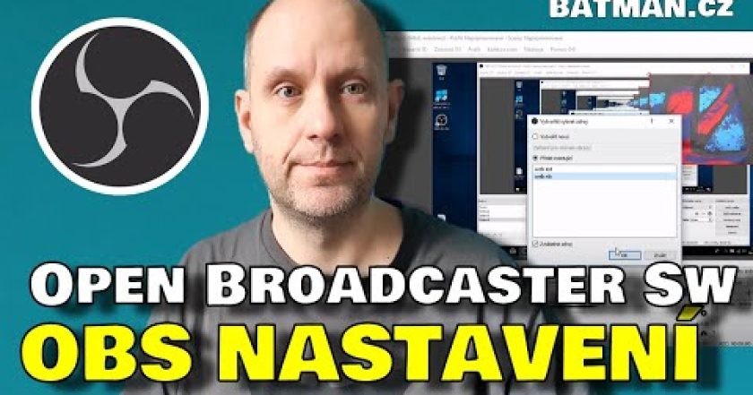 OBS (Open Broadcaster Software) Studio – návod jak nastavit