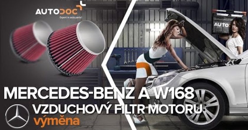 Jak vyměnit vzduchový filtr motoru na MERCEDES-BENZ A W168 [Návod]