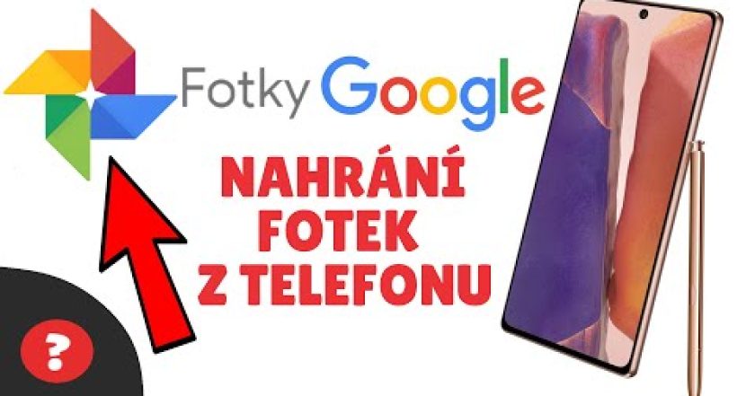 Jak na GOOGLE FOTKY NAHRÁT FOTKY z TELEFONU | Návod | GOOGLE / MOBIL