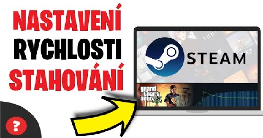 Jak NASTAVIT RYCHLOST STAHOVÁNÍ na STEAMU | Návod | Steam / Stahování