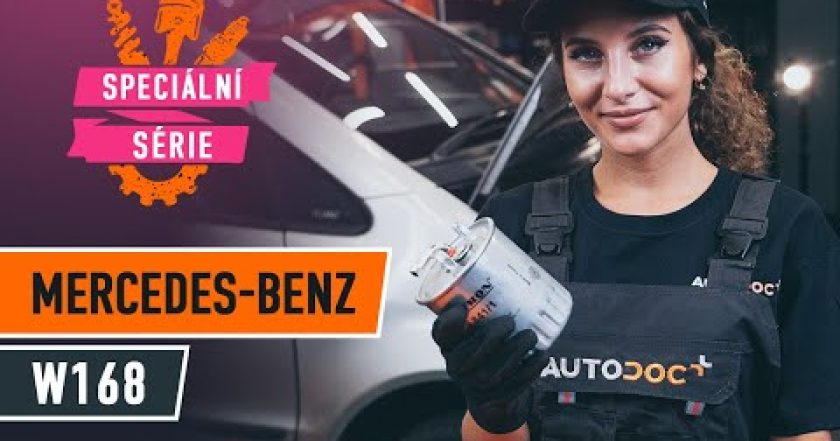 Jak vyměnit palivový filtr na MERCEDES W168 [NÁVOD AUTODOC]