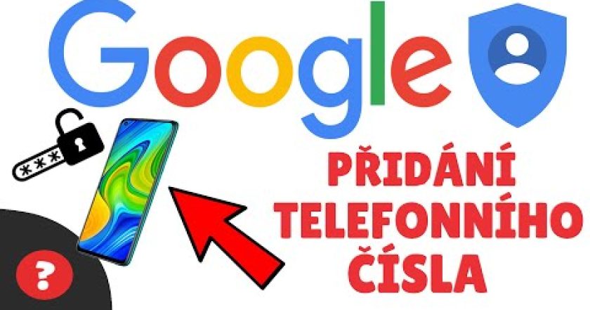 Jak ZABEPEČIT GOOGLE ÚČET pomocí TELEFONNÍHO ČÍSLA ? | Návod | GOOGLE / PC