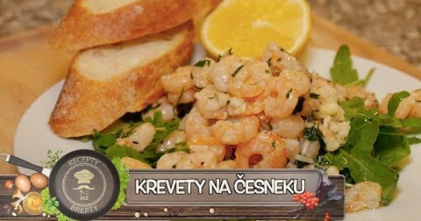 Krevety na česneku – Výtečná kombinace