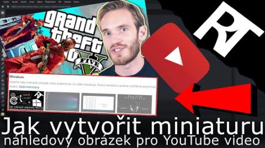 Jak vytvořit miniaturu na YouTube – náhledový obrázek / náhledák  pro videa (tutorial)