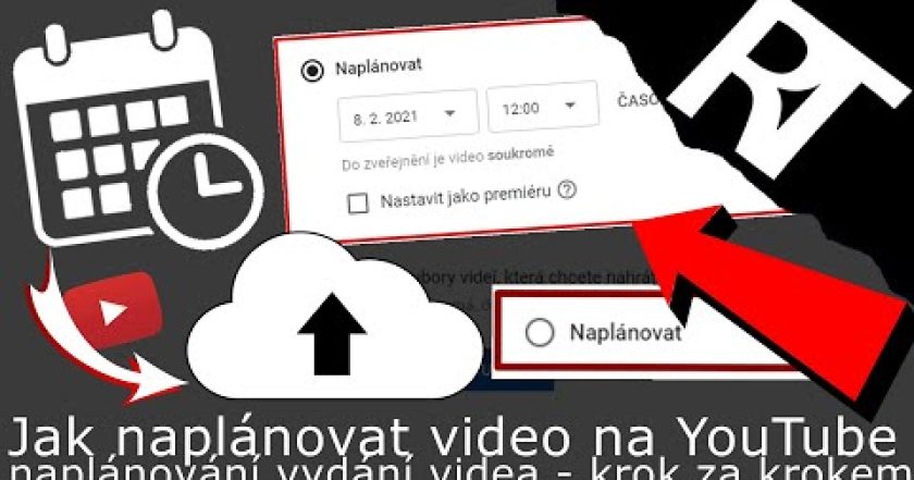 Jak NAPLÁNOVAT VIDEO NA YouTube