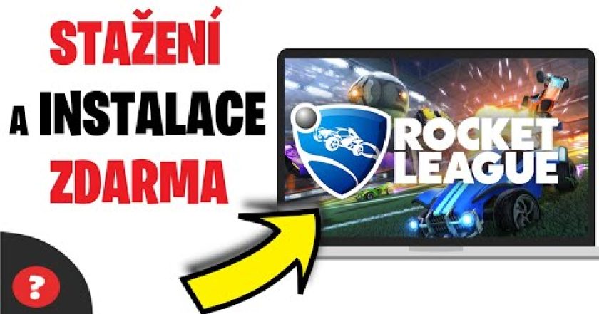 Jak ZDARMA STÁHNOUT a NAINSTALOVAT ROCKET LEAGUE | Návod | Rocket League / PC