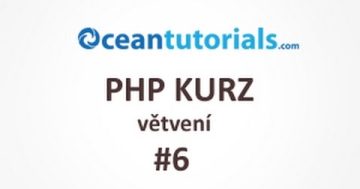 PHP kurz – #6 větvení