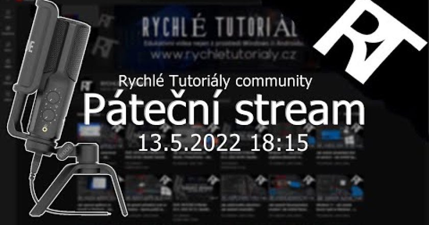 ŽIVĚ: PÁTEČNÍ STREAM 12.5. 2022 18:15 ( Rychlé Tutoriály community stream )