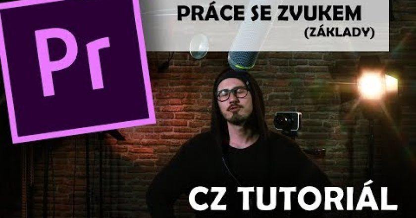 ADOBE PREMIERE | Práce se zvukem