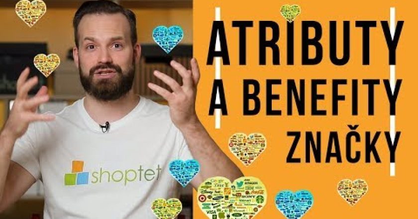 ATRIBUTY A BENEFITY ZNAČKY – Shoptet.TV (57. díl)