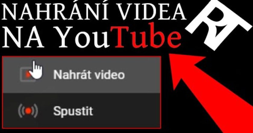 Jak NAHRÁT VIDEO NA YouTube (2020)