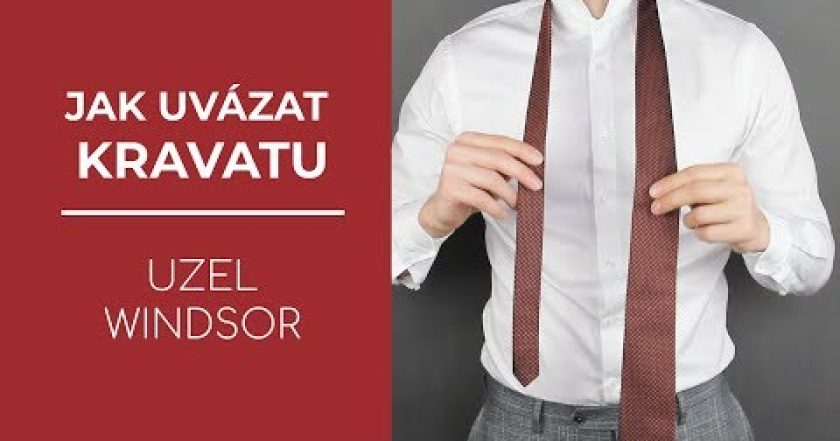 Jak Uvázat Kravatu – Uzel Windsor