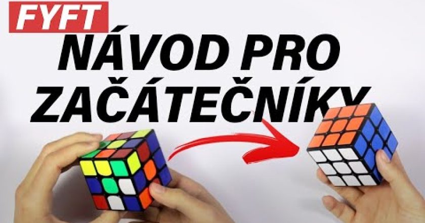 Jak složit Rubikovu kostku – návod pro začátečníky [FYFT.cz]