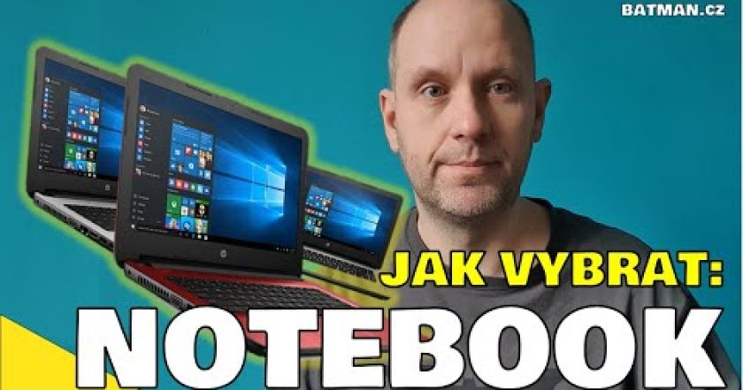 Jak vybrat NOTEBOOK a na co dát pozor