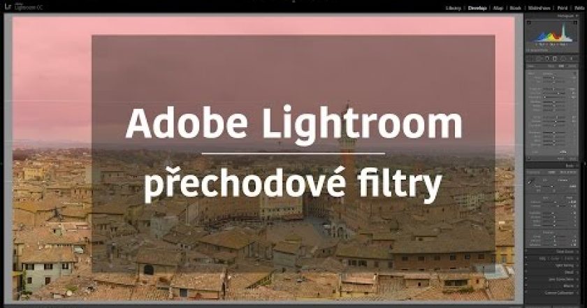 Adobe Photoshop Lightroom – přechodové filtry