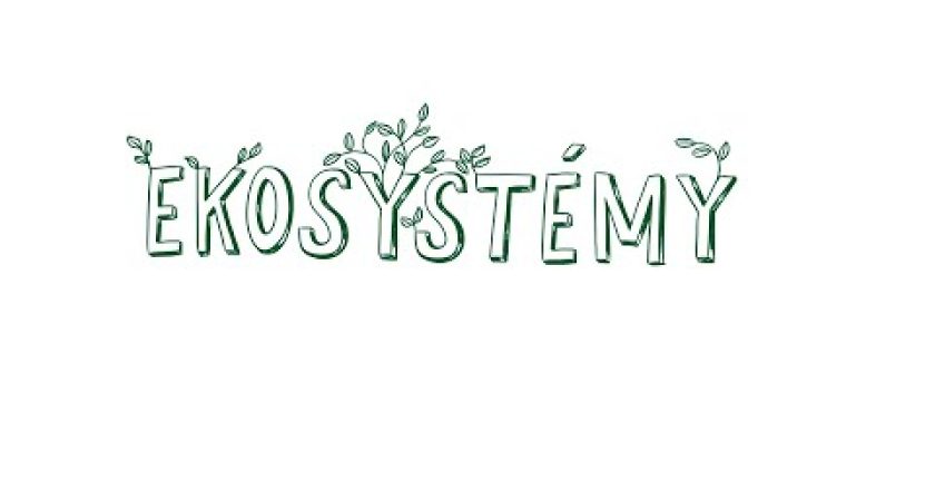 EKOSYSTÉMY – NEZkreslená věda VI