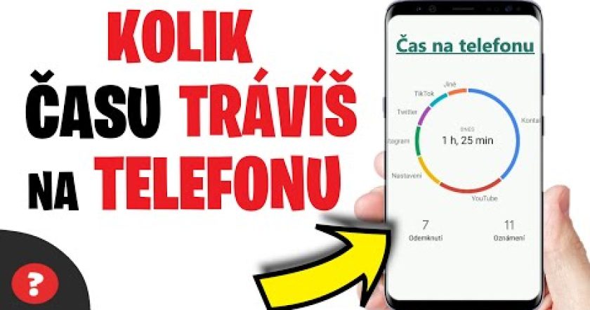 Jak ZJISTIT KOLIK ČASU TRÁVÍM na TELEFONU | Návod | Měření času / Telefon