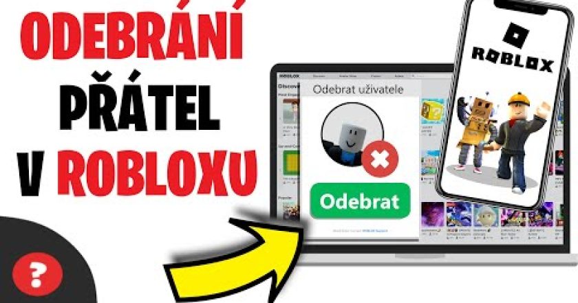 Jak ODEBRAT NĚKOHO z PŘÁTEL v ROBLOXU | Návod | ROBLOX – Odebrání přítele / Telefon