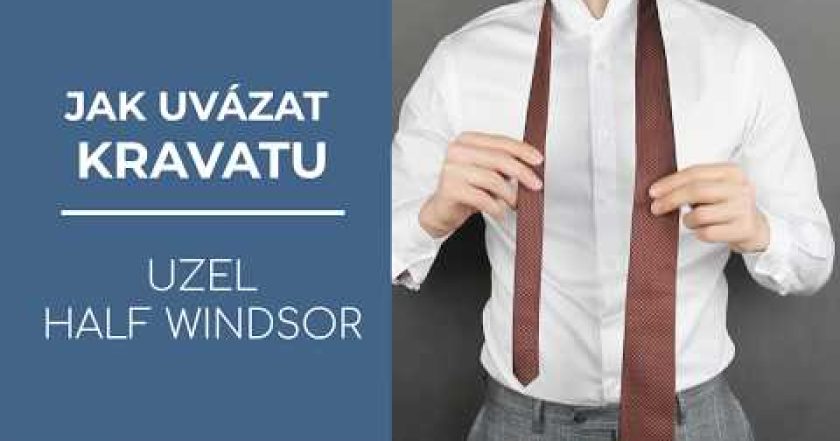 Jak Uvázat Kravatu – Uzel Half Windsor