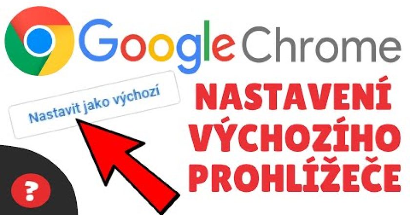 Jak nastavit  GOOGLE CHROME jako VÝCHOZÍ PROHLÍŽEČ | Návod | GOOGLE CHROME / PC