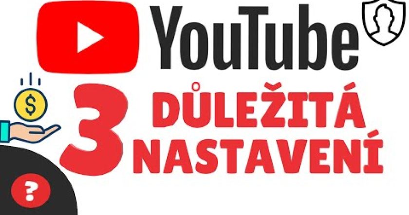 3 DŮLEŽITÉ NASTAVENÍ NA YOUTUBE | Návod | YouTube / MOBIL