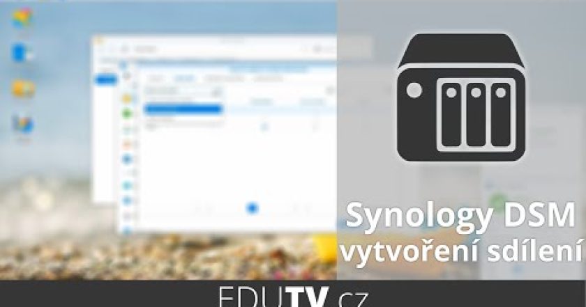 Jak vytvořit sdílenou složku v Synology DSM | EduTV