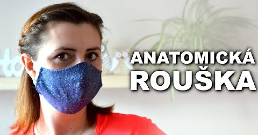 Jak ušít roušku – DIY anatomická rouška