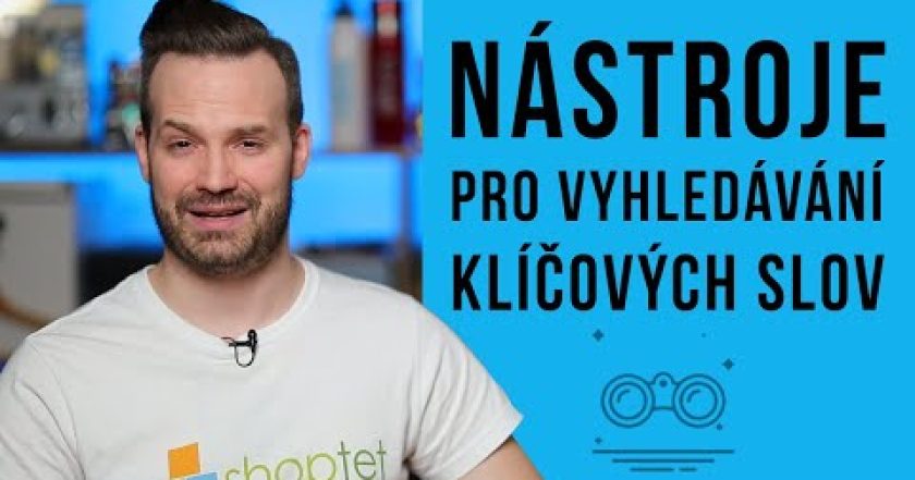 NÁSTROJE PRO VYHLEDÁVÁNÍ KLÍČOVÝCH SLOV – Shoptet.TV (73. díl)