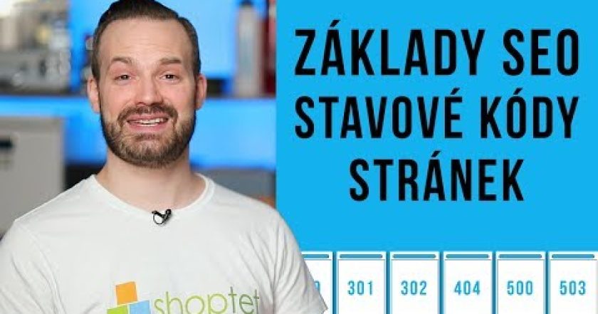 ZÁKLADY SEO – STAVOVÉ KÓDY 200, 301 302, 404, 500, 503 – Shoptet.TV (70. díl)