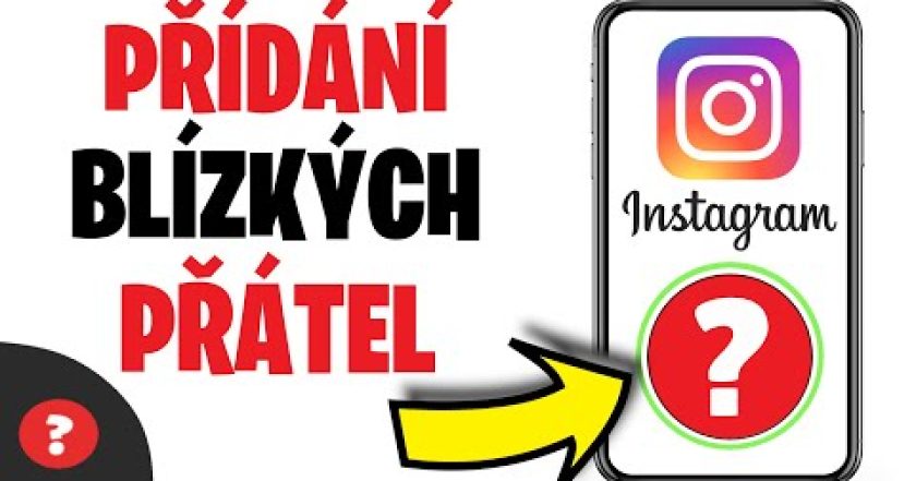 Jak PŘIDAT BLÍZKÉ PŘÁTELÉ na INSTAGRAMU | Návod | Telefon / Instagram