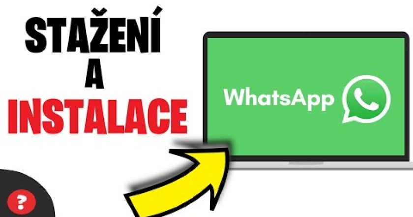 Jak STÁHNOUT  a NAINSTALOVAT WHATSAPP do POČÍTAČE | Návod | WhatsApp / Počítač