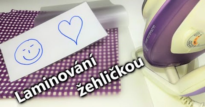 Laminování žehličkou | Jak zalaminovat i bez laminátoru