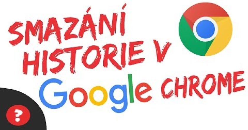 Jak smazat historii v GOOGLE CHROME | Návod / PC | CZ / SK