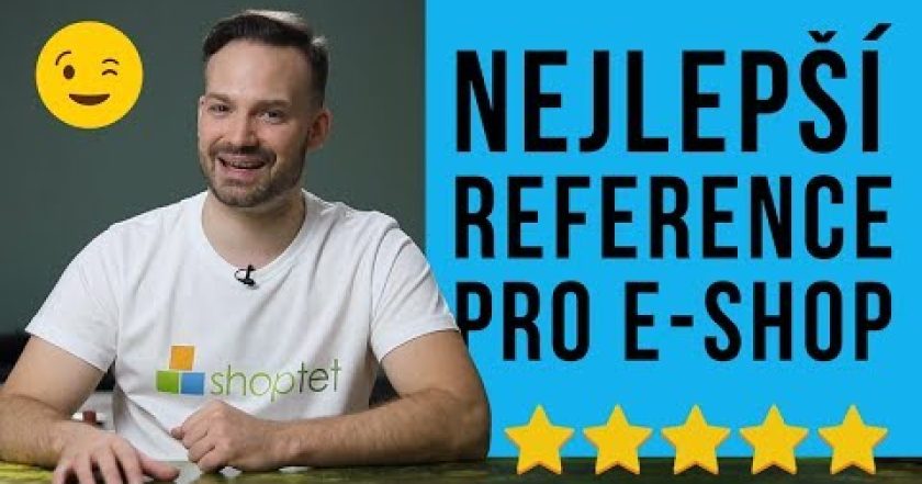 NEJLEPŠÍ REFERENCE PRO E-SHOP – Shoptet.TV (1. díl)