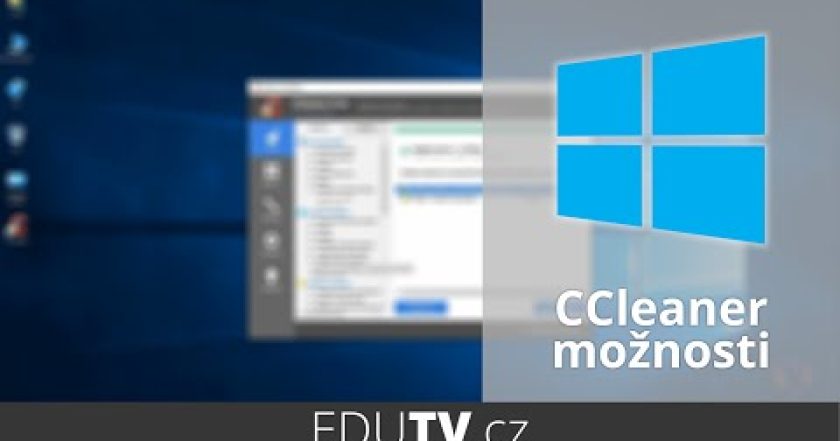 CCleaner a jeho možnosti ve Windows 10 | EduTV