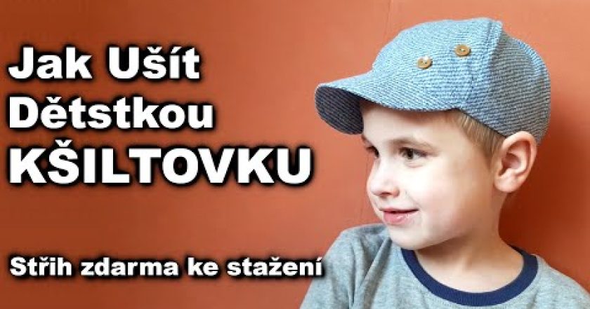 Jak Ušít Dětskou Kšiltovku – Střih a návod na šití kšiltovky