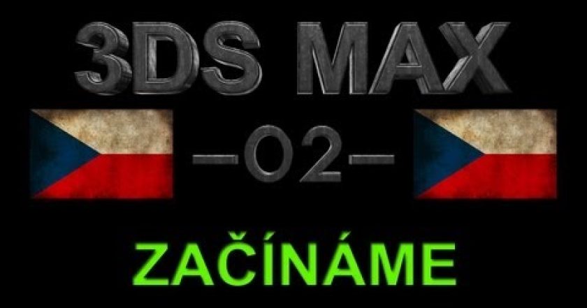 CZTUTORIÁL – 3DS Max – Seznámení s rozhraním ,část 1